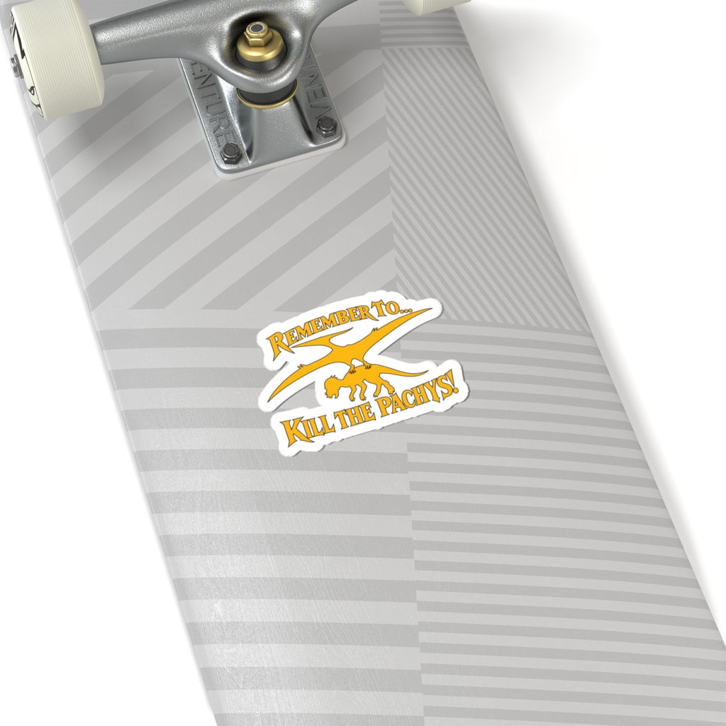 Remember To... Kill the Pachys! Kiss-Cut Sticker — Dinosaur Pteranodon Design