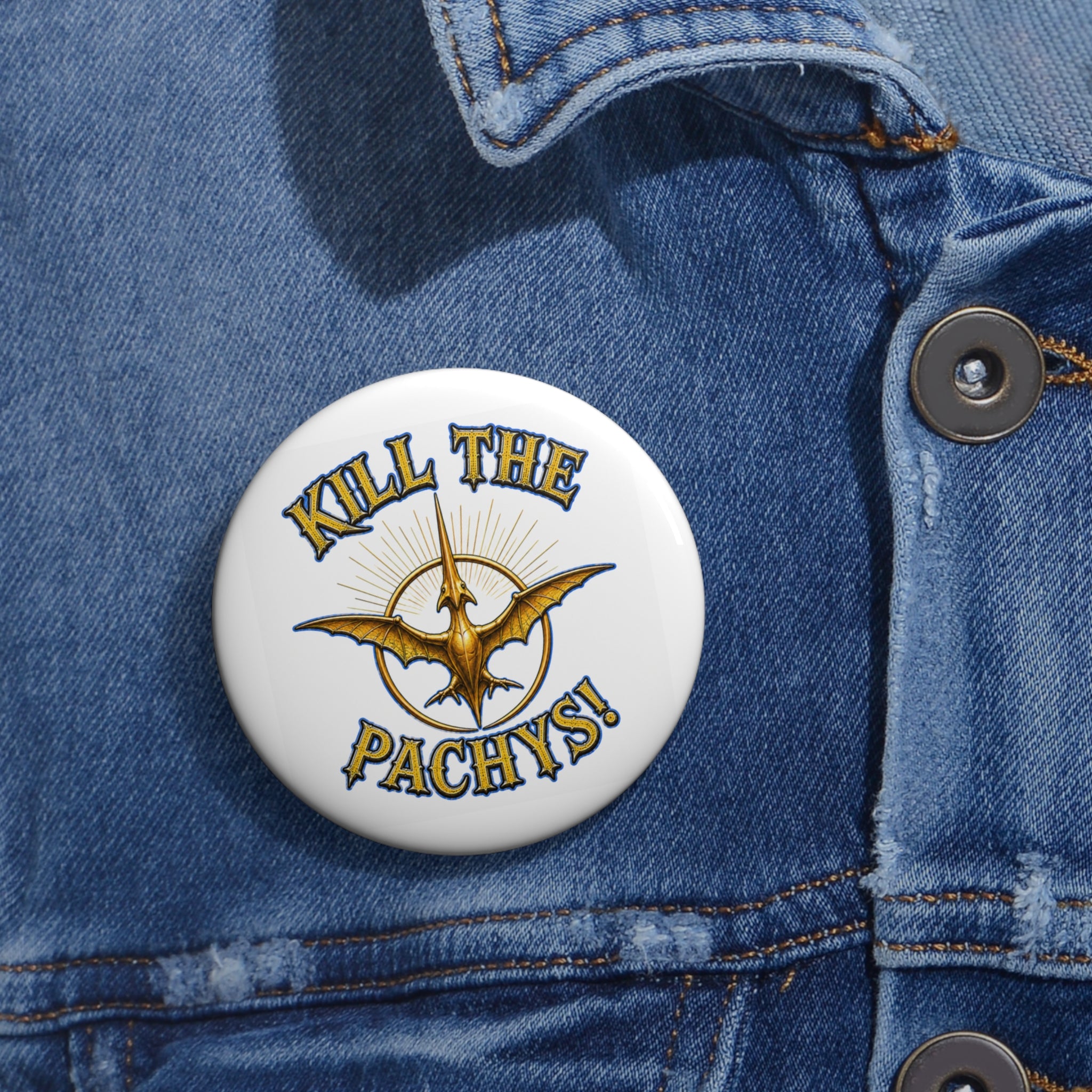 Button Pin — "Kill the Pachys!" Gold Sky Father Emblem