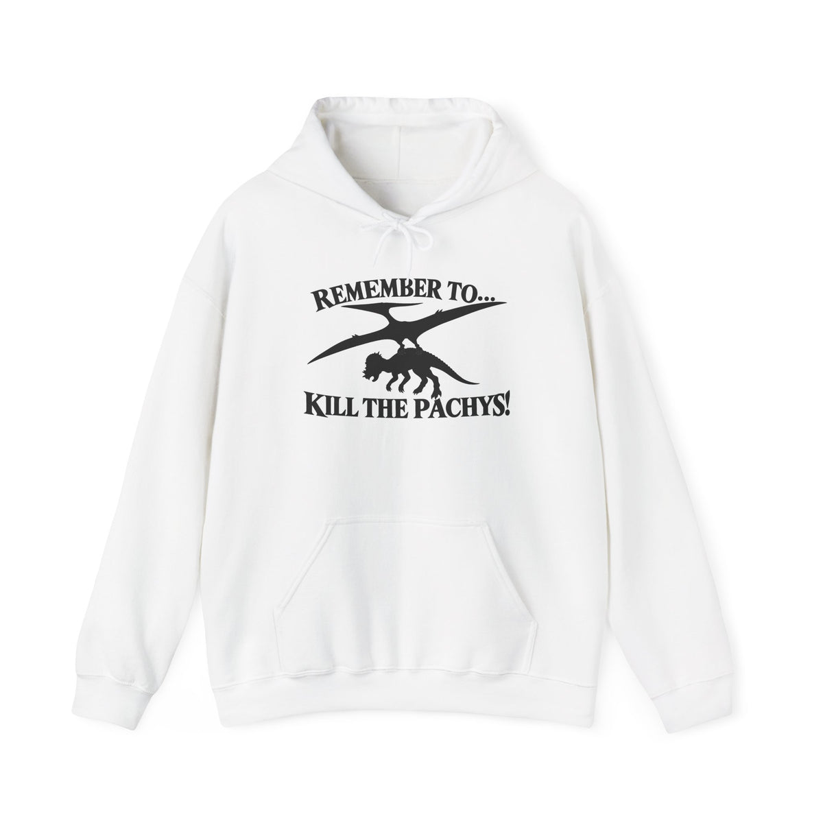 Hoodie — "Remember to... Kill the Pachys!" Pterosaur Graphic Hoodie