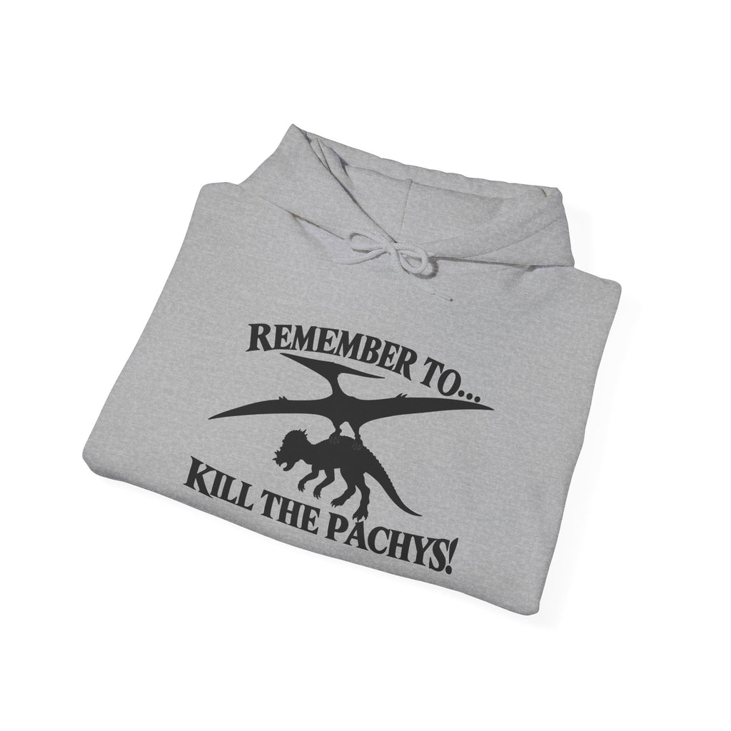 Hoodie — "Remember to... Kill the Pachys!" Pterosaur Graphic Hoodie