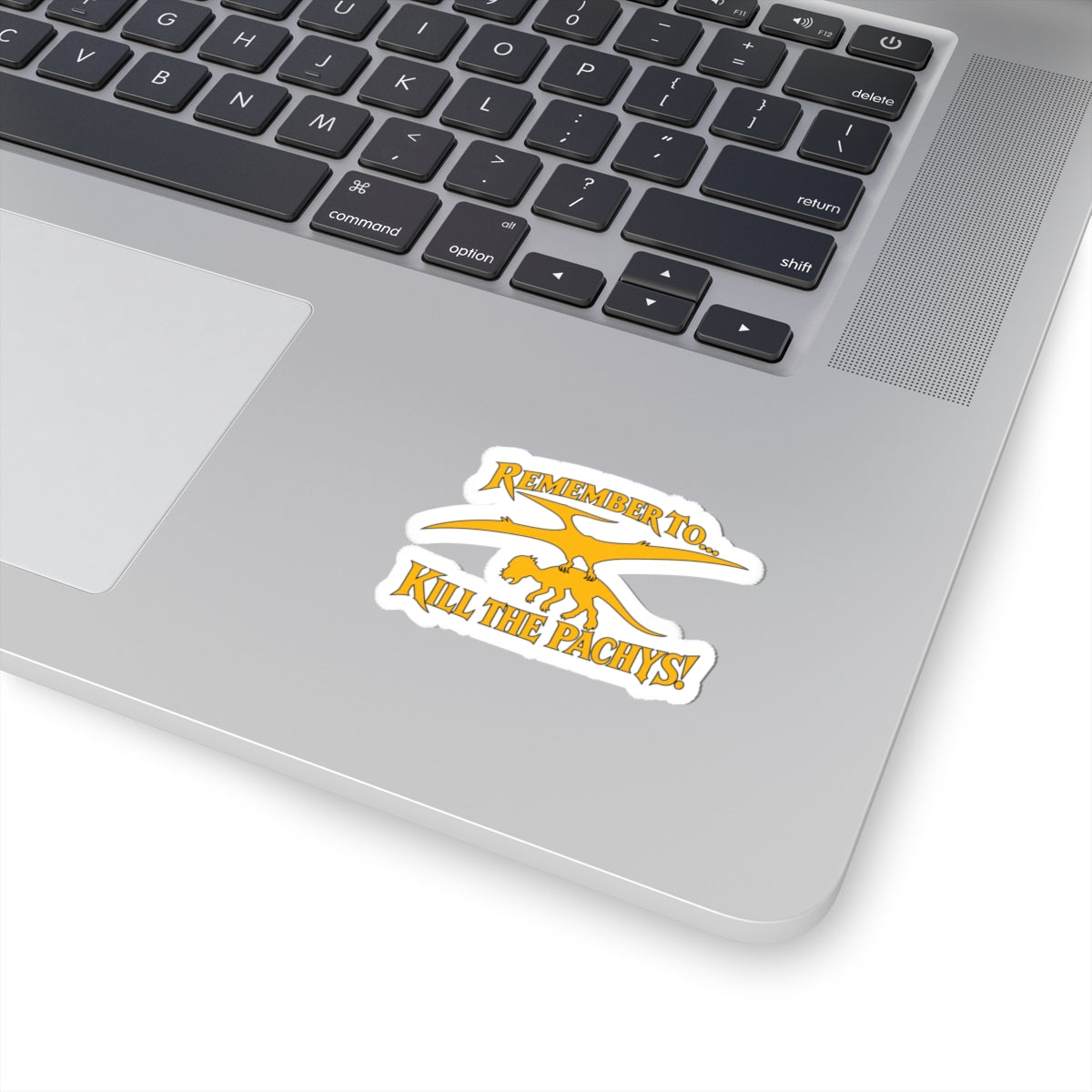 Remember To... Kill the Pachys! Kiss-Cut Sticker — Dinosaur Pteranodon Design