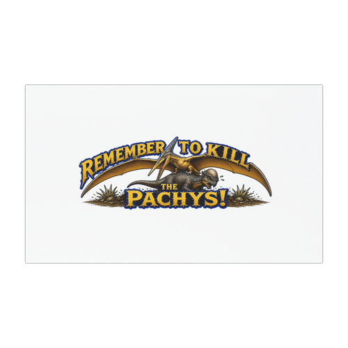 Car Magnet — "Remember to Kill the Pachys!" Dinosaur Vehicle Sticker