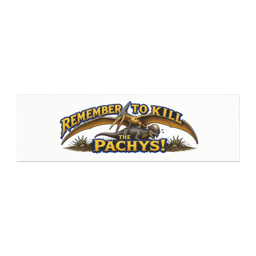 Car Magnet — "Remember to Kill the Pachys!" Dinosaur Vehicle Sticker