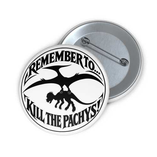 Button Pin — “Remember to Kill the Pachys!” Dinosaur Silhouette Pin