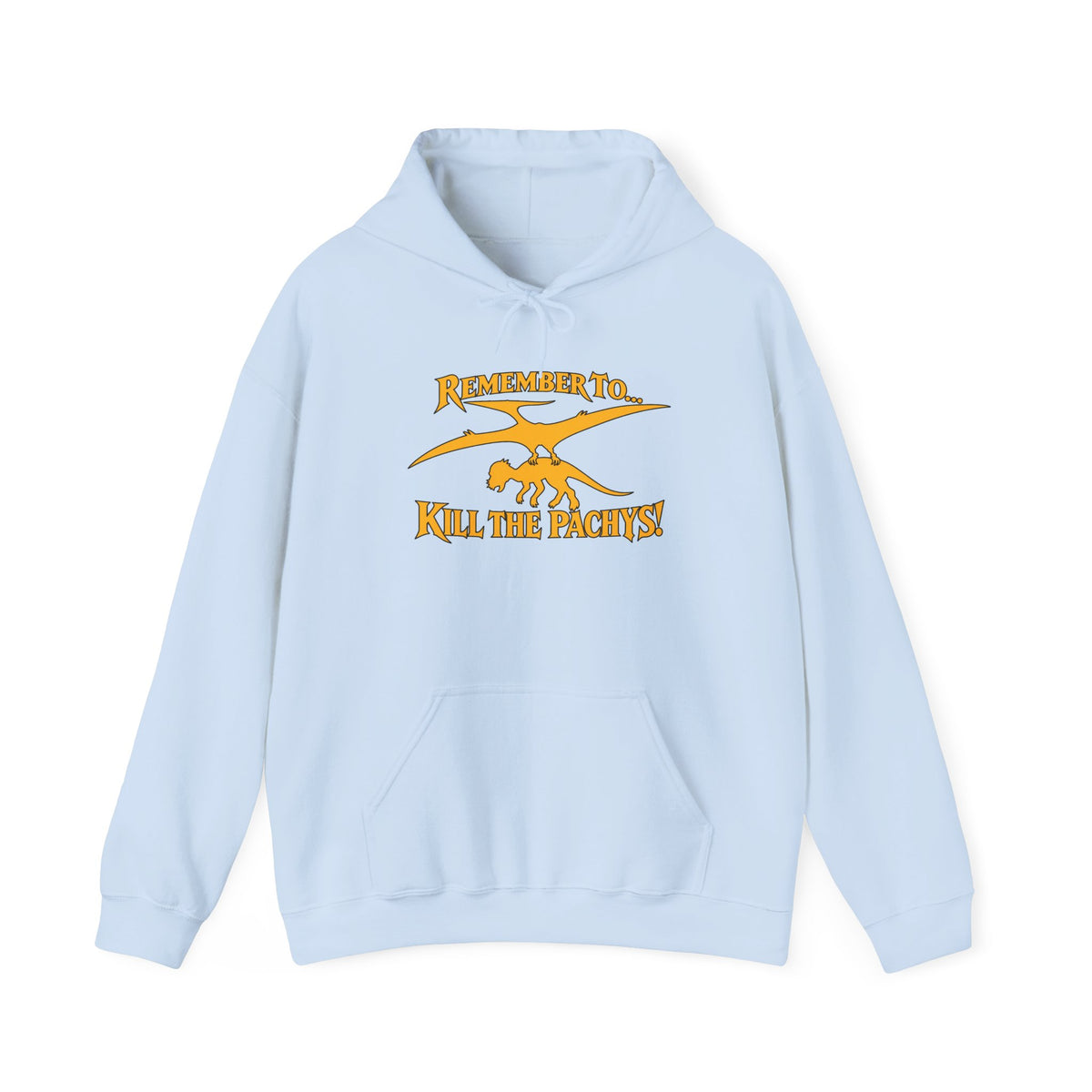 Hoodie — "Remember to... Kill the Pachys!" Sky Father Hoodie
