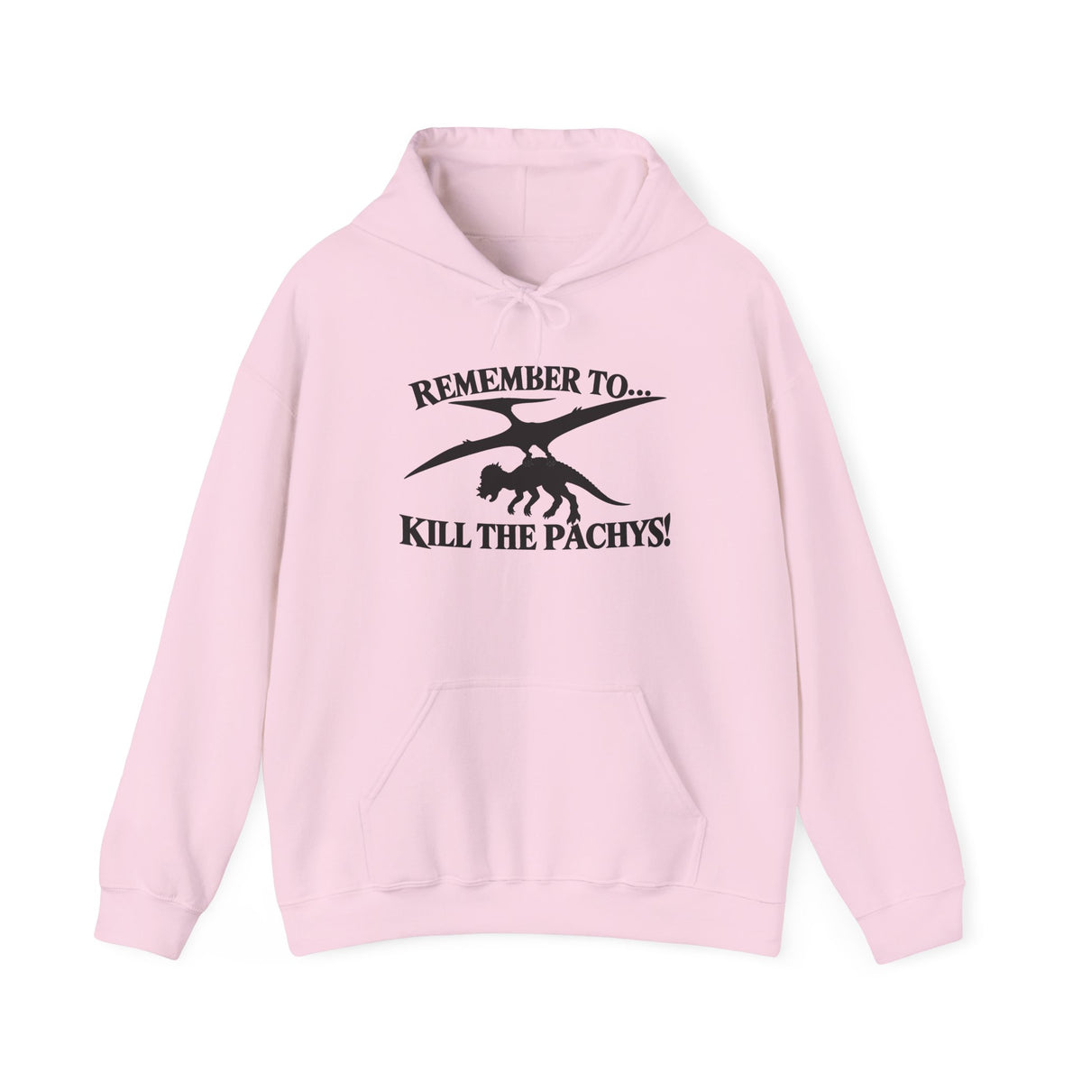 Hoodie — "Remember to... Kill the Pachys!" Pterosaur Graphic Hoodie