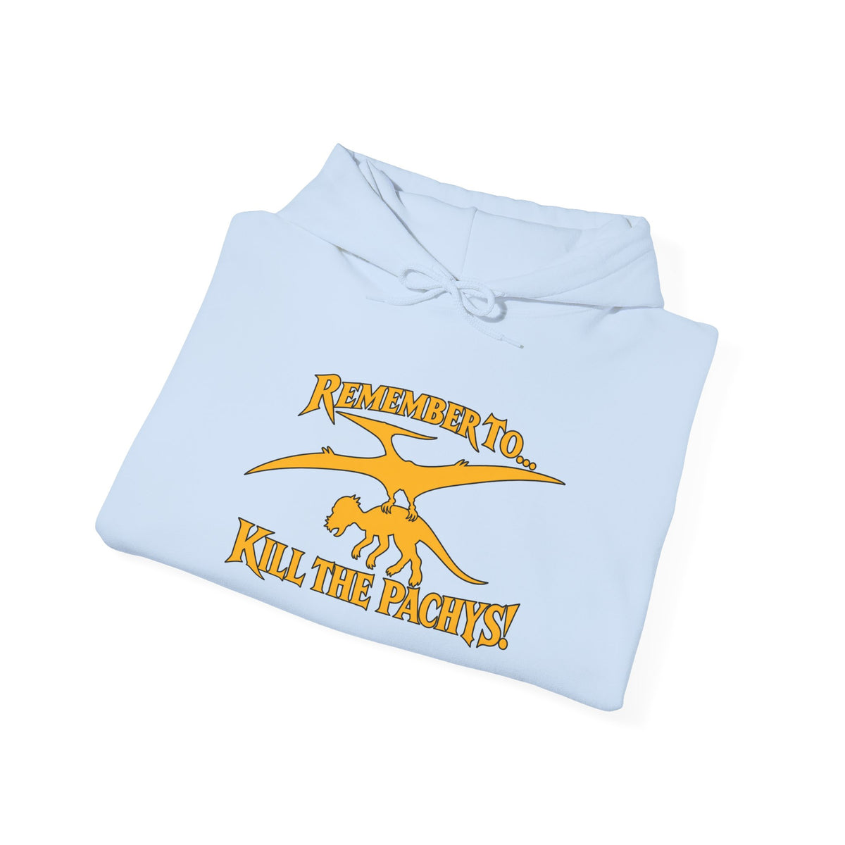 Hoodie — "Remember to... Kill the Pachys!" Sky Father Hoodie