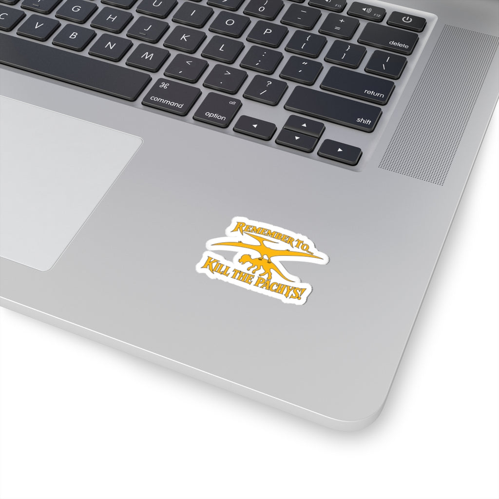 Remember To... Kill the Pachys! Kiss-Cut Sticker — Dinosaur Pteranodon Design