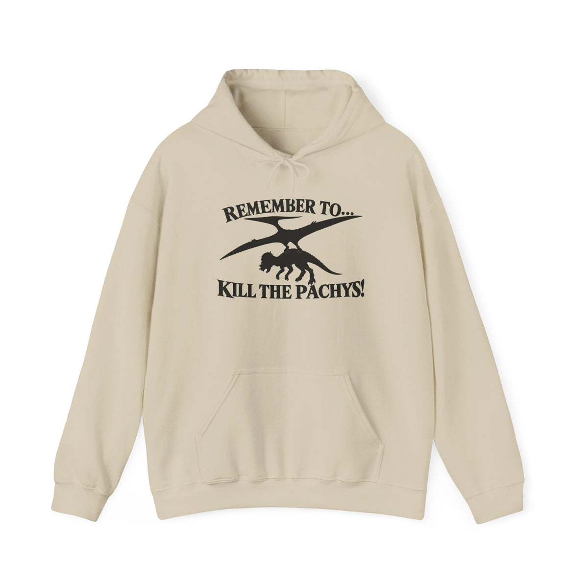 Hoodie — "Remember to... Kill the Pachys!" Pterosaur Graphic Hoodie