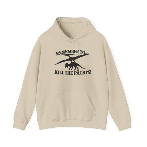 Hoodie — "Remember to... Kill the Pachys!" Pterosaur Graphic Hoodie