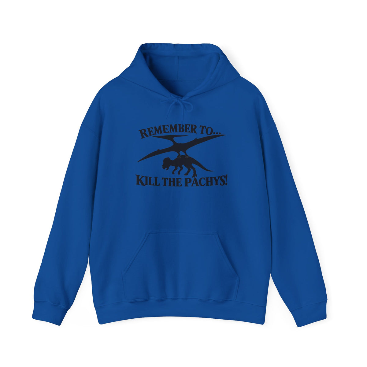 Hoodie — "Remember to... Kill the Pachys!" Pterosaur Graphic Hoodie