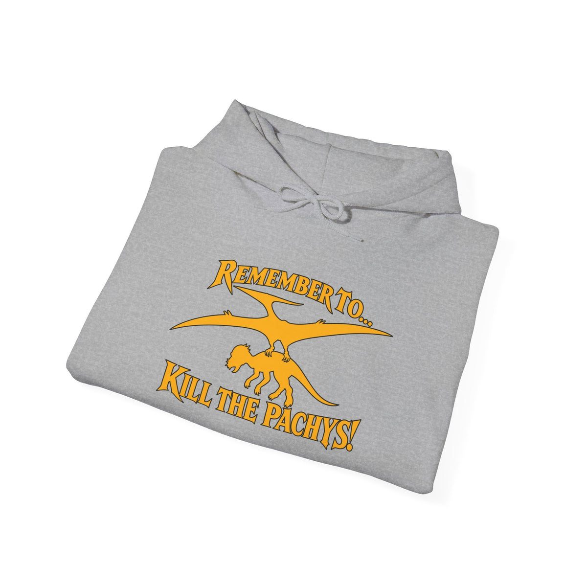 Hoodie — "Remember to... Kill the Pachys!" Sky Father Hoodie