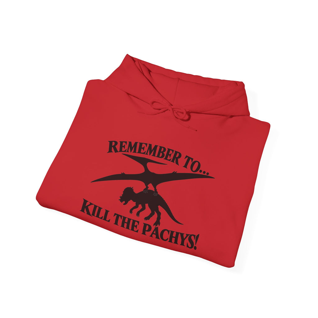 Hoodie — "Remember to... Kill the Pachys!" Pterosaur Graphic Hoodie
