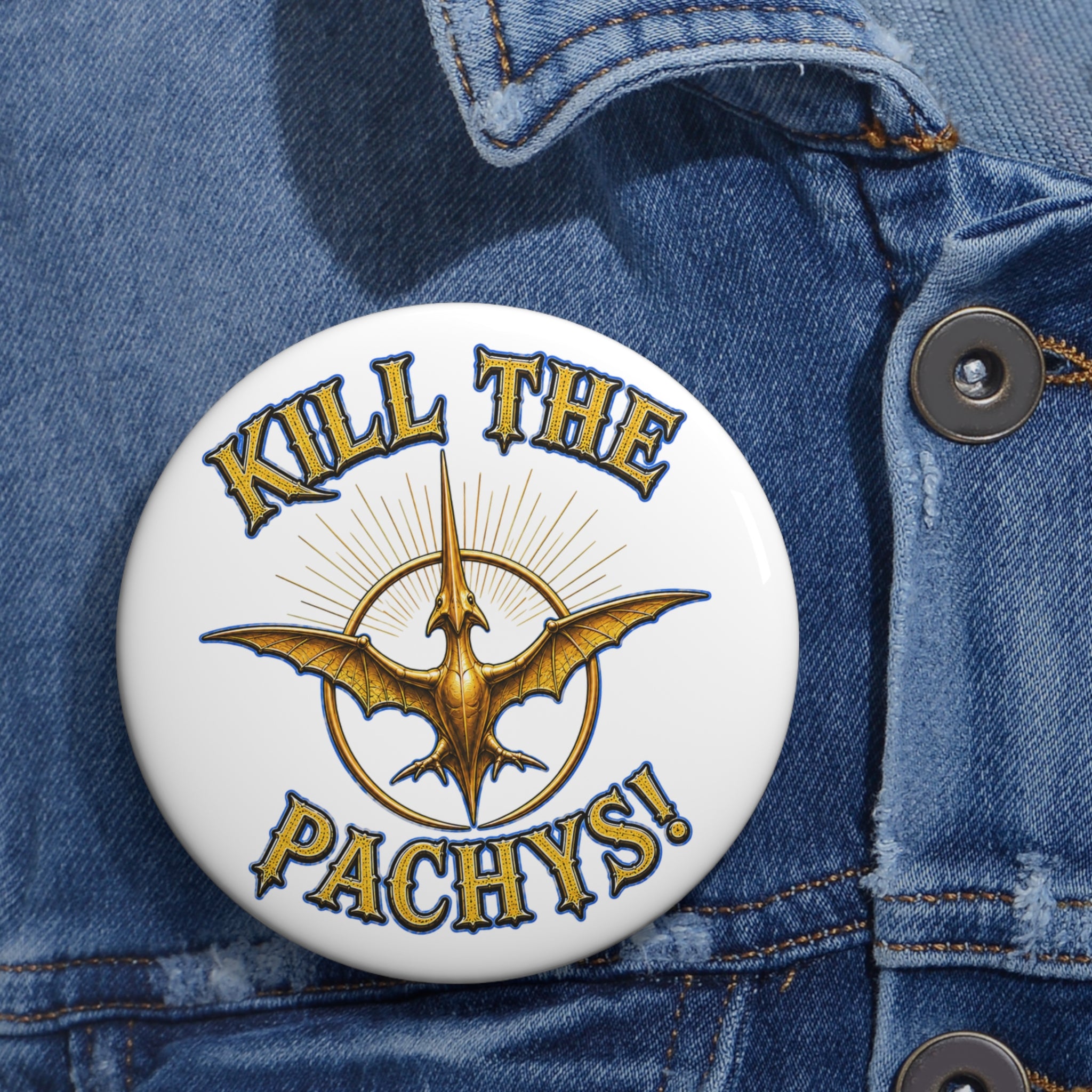 Button Pin — "Kill the Pachys!" Gold Sky Father Emblem